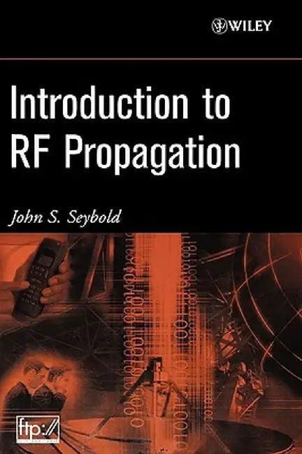 Introduction to RF Propagation by John S. Seybold