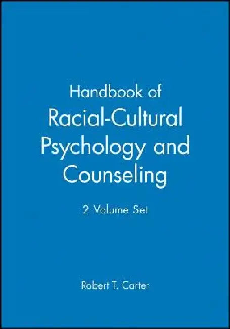 Handbook of Racial-Cultural Psychology and Counseling, 2 Volume Set by Robert T. Carter