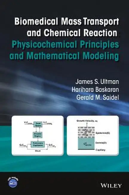 Biomedical Mass Transport and Chemical Reaction: Physicochemical Principles and Mathematical Modeling by James S. Ultman