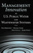 Management Innovation in U.S. Public Water and Wastewater Systems by Paul Seidenstat