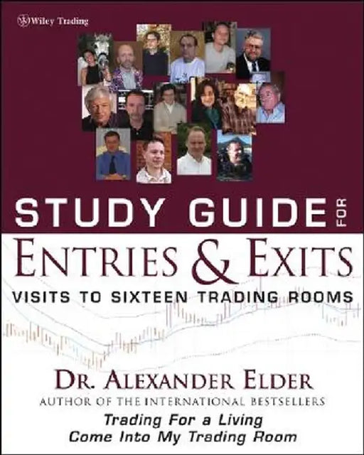Study Guide for Entries and Exits: Visits to 16 Trading Rooms by Alexander Elder