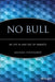 No Bull: My Life in and Out of Markets by Michael Steinhardt