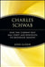 Charles Schwab: How One Company Beat Wall Street and Reinvented the Brokerage Industry by John Kador