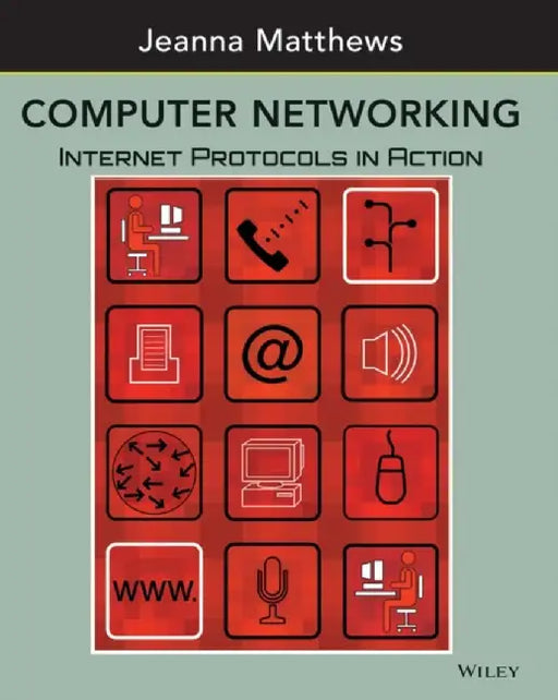 Computer Networking: Internet Protocols in Action by Jeanna Matthews