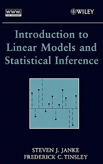 Introduction to Linear Models and Statistical Inference by Steven J. Janke