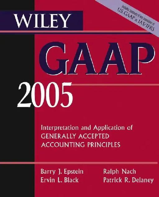 Wiley Gaap 2005: Interpretation And Application Of Generally Accepted Accounting Principles (wiley G 