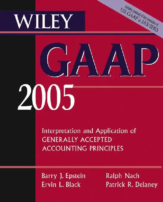 Wiley Gaap 2005: Interpretation And Application Of Generally Accepted Accounting Principles (wiley G 