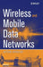 Wireless and Mobile Data Networks by Aftab Ahmad