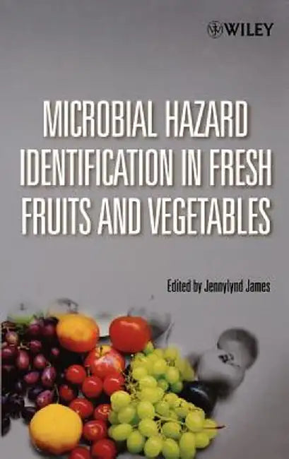 Microbial Hazard Identification in Fresh Fruit and Vegetables by Jennylynd James