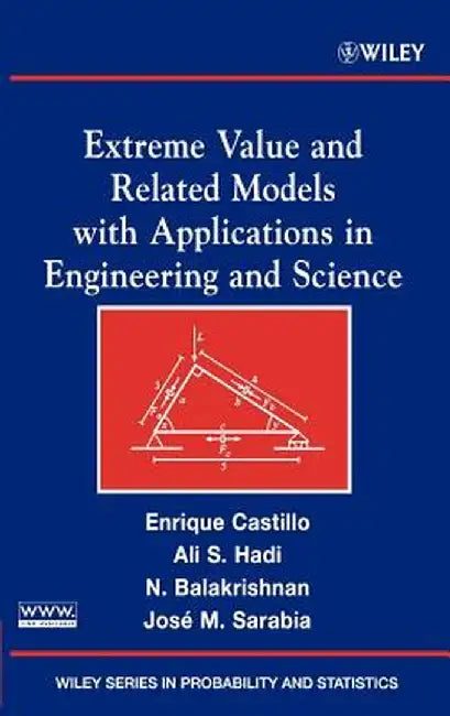 Extreme Value and Related Models with Applications in Engineering and Science by Enrique Castillo