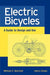 Electric Bicycles: A Guide to Design and Use by William C. Morchin
