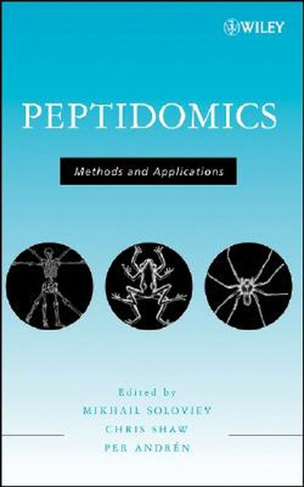 Peptidomcs: Methods and Applications by Mikhail Soloviev, Per Andren, Chris Shaw