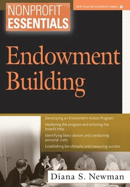 Nonprofit Essentials: Endowment Building by Diana S. Newman