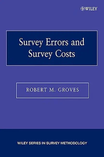 Survey Errors and Survey Costs by Robert M. Groves