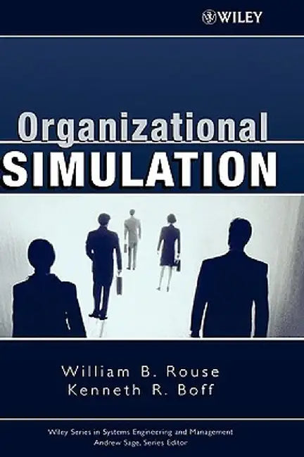 Organizational Simulation by William B. Rouse