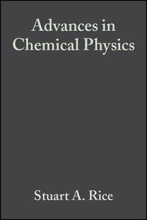 Advances In Chemical Physics by Stuart A. Rice