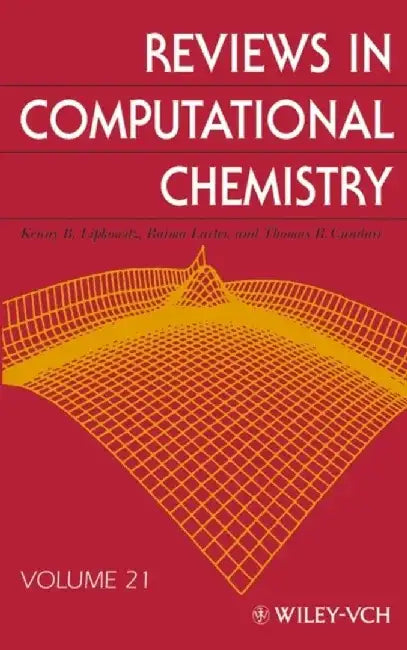 Reviews in Computational Chemistry, Volume 21 by Editor: Kenny B. Lipkowitz, Editor: Raima Larter, Editor: Thomas R. Cundari