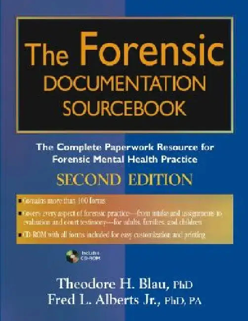 The Forensic Documentation Sourcebook: The Complete Paperwork Resource for Forensic Mental Health Practice [With CDROM] by Theodore H. Blau