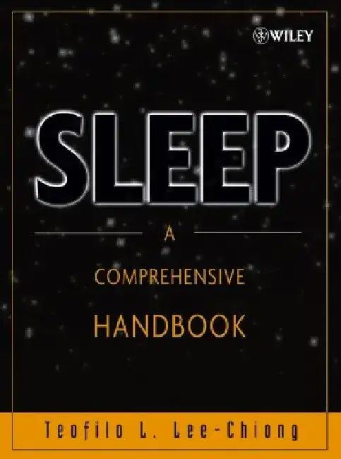 Sleep: A Comprehensive Handbook by Teofilo L. Lee-Chiong