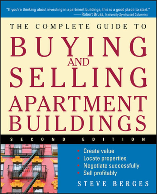 The Complete Guide to Buying and Selling Apartment Buildings by Steve Berges