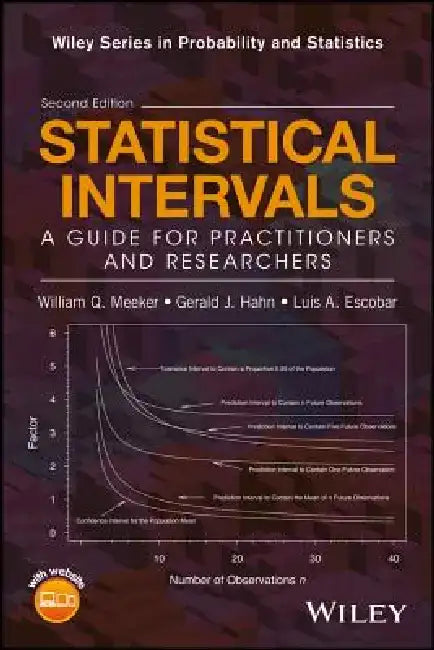 Statistical Intervals: A Guide for Practitioners and Researchers by William Q. Meeker