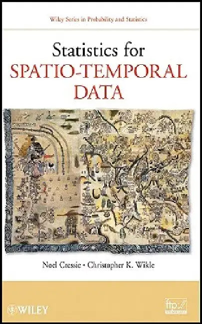Statistics for Spatio-Temporal Data by Noel Cressie