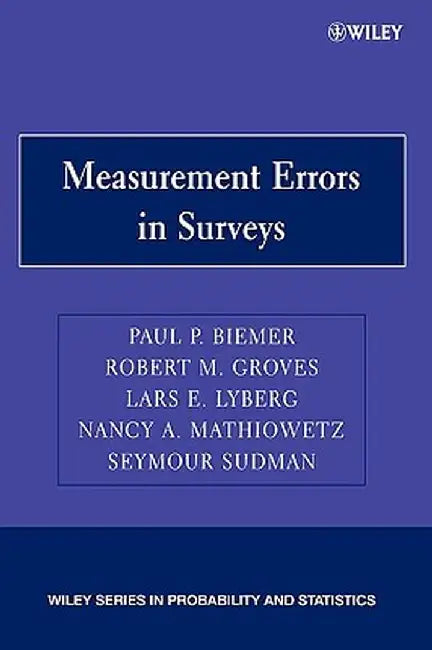 Measurement Errors in Surveys by Paul P. Biemer