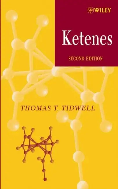 Ketenes, 2nd Edition by Thomas T. Tidwell