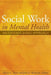 Social Work in Mental Health: An Evidence-Based Approach by Bruce A. Thyer