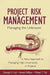 Managing the Unknown: A New Approach to Managing High Uncertainty and Risk in Projects by Christoph H. Loch