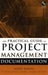 The Practical Guide to Project Management Documentation [With CDROM] by John Rakos