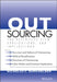 Outsourcing: The Definitive View, Applications, and Implications by Nicholas C. Burkholder