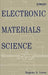 Electronic Materials Science by Eugene A. Irene