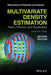 Multivariate Density Estimation: Theory, Practice, and Visualization by David W. Scott
