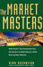 The Market Masters: Wall Street's Top Investment Pros Reveal How to Make Money in Both Bull and Bear Markets by Kirk Kazanjian