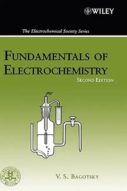 Fundamentals of Electrochemistry by Vladimir S. Bagotsky