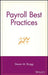 Payroll Best Practices by Steven M. Bragg