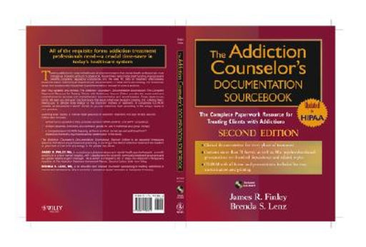 The Addiction Counselor's Documentation Sourcebook: The Complete Paperwork Resource for Treating Clients with Addictions [With CDROM] by James R. Finley