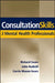 Consultation Skills for Mental Health Professionals by Richard W. Sears