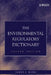 The Environmental Regulatory Dictionary by James J. King