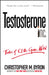 Testosterone Inc: Tales of Ceos Gone Wild by Christopher M. Byron