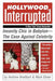 Hollywood, Interrupted: Insanity Chic in Babylon--The Case Against Celebrity by Andrew Breitbart