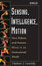 Sensing, Intelligence, Motion: How Robots and Humans Move in an Unstructured World by Vladimir J. Lumelsky