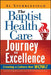 The Baptist Health Care Journey to Excellence: Creating a Culture That WOWs! by Al Stubblefield