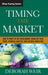 Timing the Market: How to Profit in the Stock Market Using the Yield Curve, Technical Analysis, and Cultural Indicators by Deborah Weir