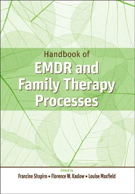 Handbook of EMDR and Family Therapy Processes by Francine Shapiro