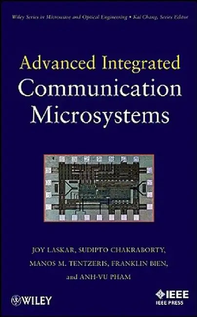 Advanced Integrated Communication Microsystems by Joy Laskar