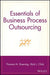 Essentials of Business Process Outsourcing by Thomas N. Duening