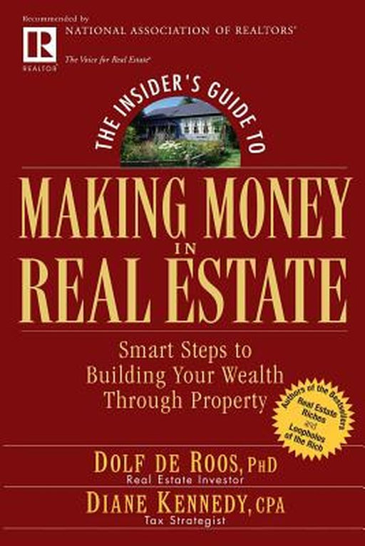 The Insider's Guide to Making Money in Real Estate: Smart Steps to Building Your Wealth Through Property by Dolf de Roos