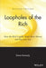 Loopholes of the Rich: How the Rich Legally Make More Money & Pay Less Tax by Diane Kennedy